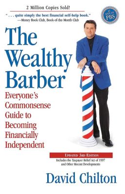  The Wealthy Barber :  A Timeless Guide to Financial Freedom through Storytelling and Simple Strategies!