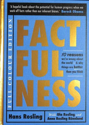  Factfulness: Ten Reasons We're Wrong About the World - And Why Things Are Better Than You Think – A Tapestry of Hope Woven from Data and Reason